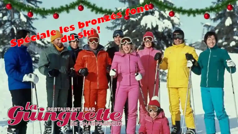 Spéciale les bronzés font du ski restaurant bar la guinguette de champagneux